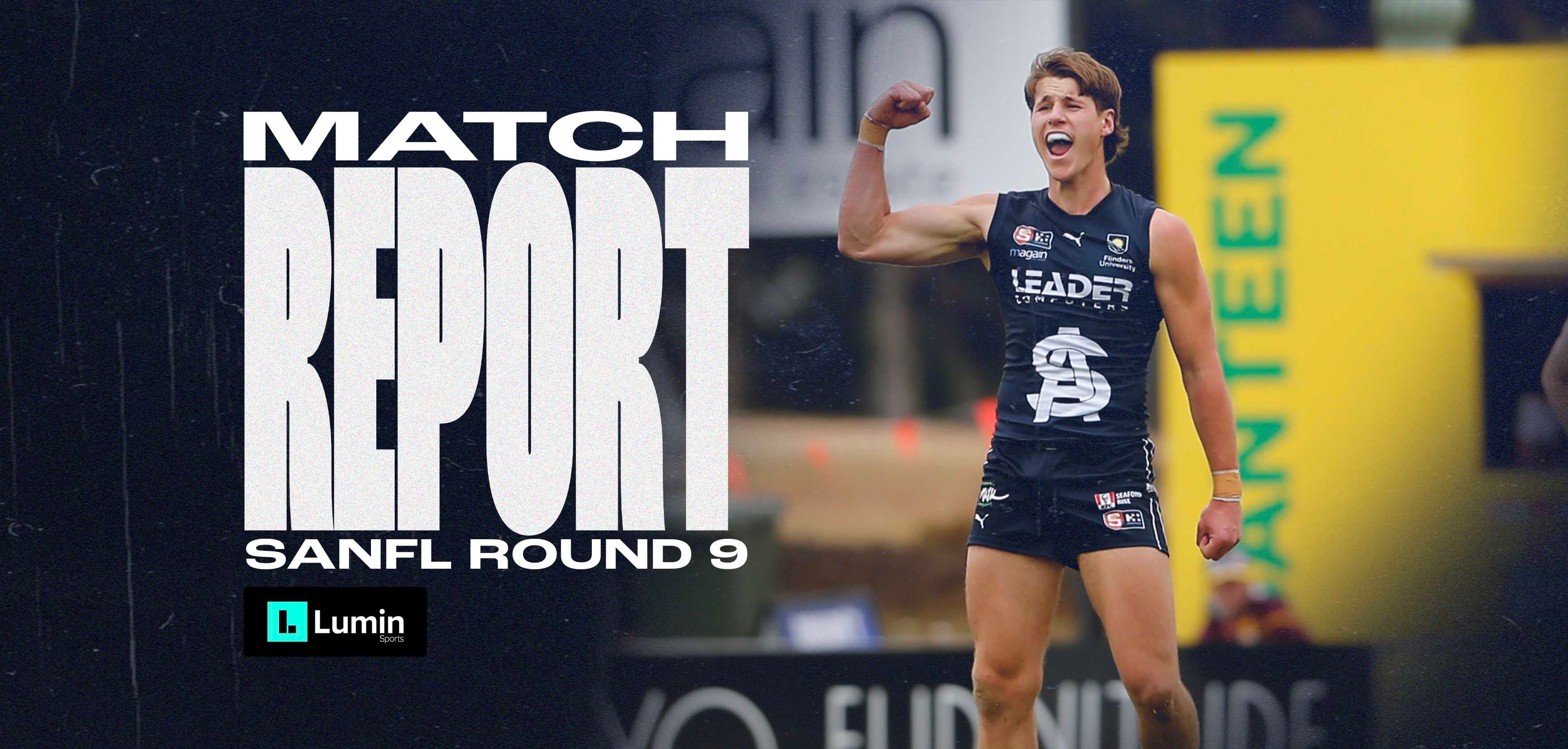 Lumin Match Report: SANFL Round 9 v Adelaide Lumin Match Report: SANFL Round 9 v Adelaide